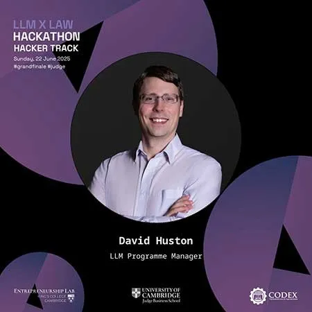 David Huston, grand-finale judge at the Cambridge LLM x Law Hackathon